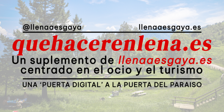 Lanzamos una nueva web: ‘quehacerenlena.es’, el suplemento de ‘llenaaesgaya.es’ centrado en el ocio y el turismo